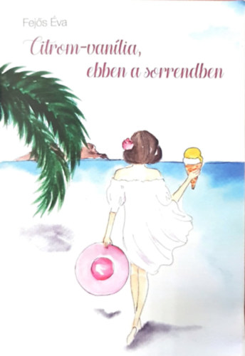 Fejs va - Citrom-Vanlia, ebben a sorrendben (novella)