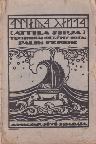 Palik Ferenc - Attila srja (Technikai regny)