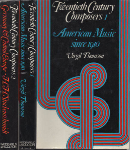 H. H. Stuckenschmidt Virgil Thomson - Twentieth Century Composers I-II. - American Music since 1910 + Germany & Central Europe