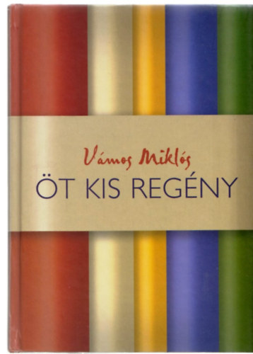 Vámos Miklós - Öt kis regény