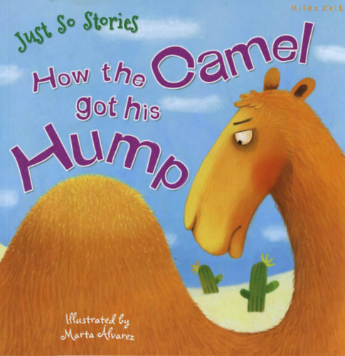 Miles Kelly - How the Camel Got His Hump