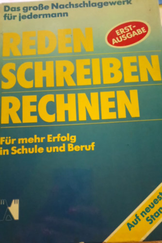 Manfred Kuhn, Heinz Laudel, Prof. Dr. Wulf Wallrabenstein Dozent Wolfgang Knaack - Reden o Schreiben o Rechnen F�r mehr Erfolg in Schule und Beruf