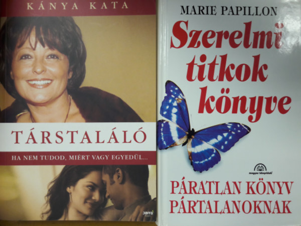 Marie Papillon Knya Kata - Trstall - Ha nem tudod, mirt vagy egyedl... + Szerelmi titkok knyve - Pratlan knyv pratlanoknak(2 m)