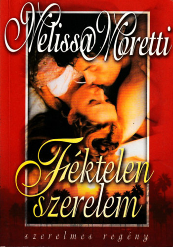 Melissa Moretti - Fktelen szerelem