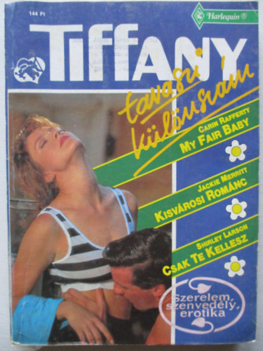 Rafferty-Merritt-Larson - My fair baby, Kisv�rosi rom�nc, Csak te kellesz (Tiffany k�l�nsz�m)