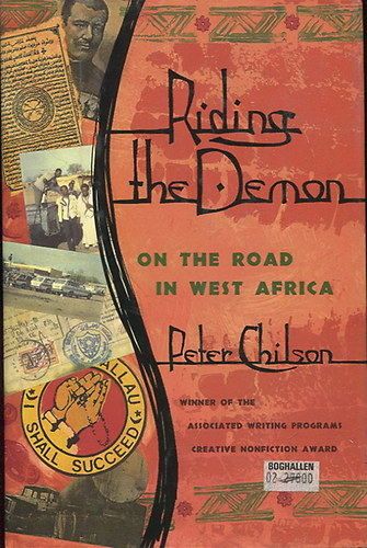 Peter Chilson - Riding the Demon. On the Road in West Africa