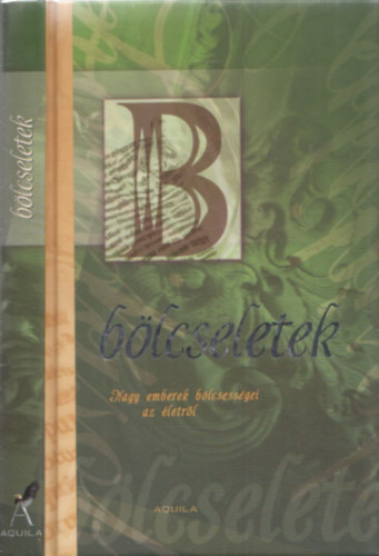 Blcseletek (Nagy emberek blcsessgei az letrl) (latin-magyar)