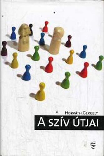 Horváth Gergely - A szív útjai
