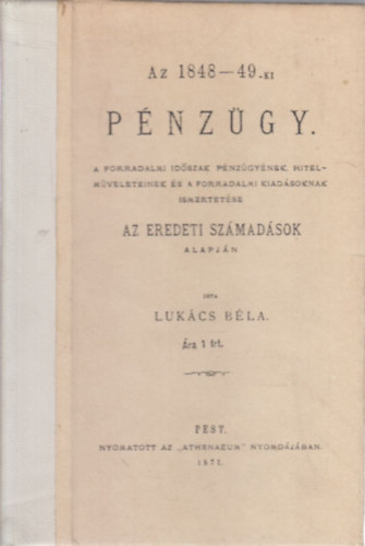 Luk�cs B�la - Az 1848-49-ki p�nz�gy (hasonm�s kiad�s)