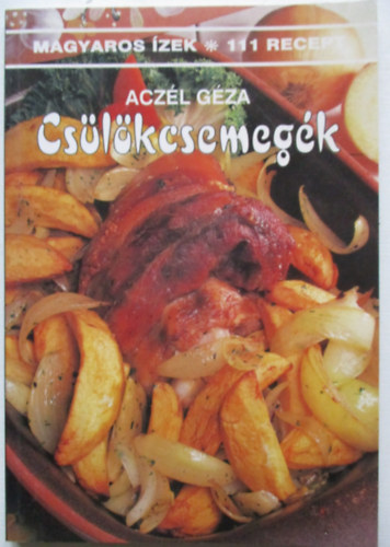 Acz�l G�za - Cs�l�kcsemeg�k