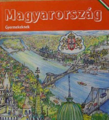 Szalontay Gyul�n�  (szerk.) - Magyarorsz�g gyermekeknek