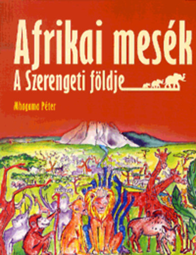 Mhagama Pter - Afrikai mesk - A Szerengeti fldje