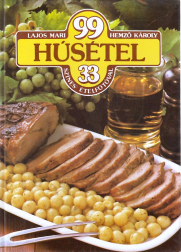 Lajos Mari-Hemz� K�roly - 99 h�s�tel 33 sz�nes �telfot�val