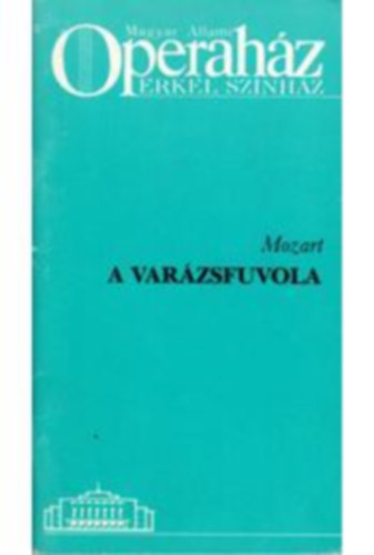 Magyar llami operahz - Mozart - Varzsfuvola -Opera lers