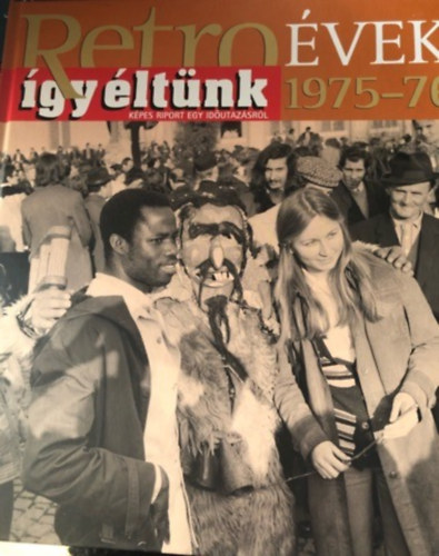 Retro vek 1975-76 - gy ltnk - (Kpes riport egy idutazsrl)