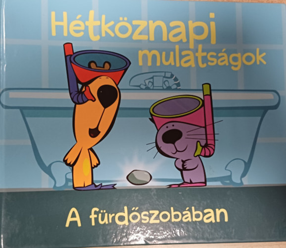 H�tk�znapi mulats�gok - A f�rd�szob�ban