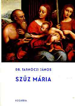 Dr. Tarnczi Jnos - Szz Mria