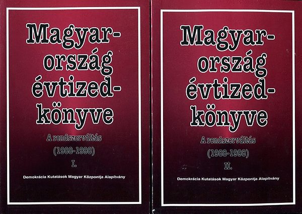 Vass László Kurtán Sándor,Sándor Péter - Magyarország évtizedkönyve - A rendszerváltás (1988-1998) I-II.