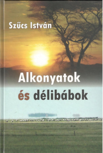 Szcs Istvn - Alkonyatok s dlibbok