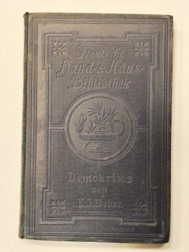 Karl Julius Weber - Demokritos oder hinterlassene Papiere eines lachenden Philosophen. Auswahl