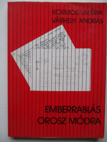 Vrhelyi Andrs Kormos Valria - Emberrabls orosz mdra