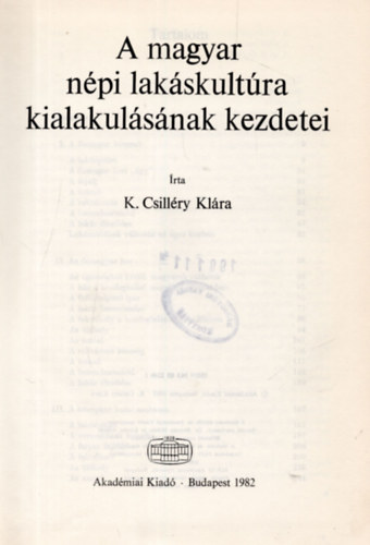 K. Csillry Klra - A magyar npi lakskultra kialakulsnak kezdetei