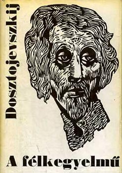 Fjodor Mihajlovics Dosztojevszkij - A flkegyelm