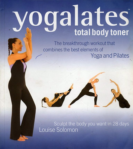 Louise Solomon - Yogalates - Total Body Toner - Yoga and Pilates