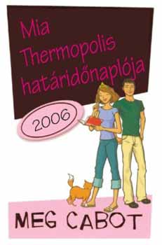 Meg Cabot - Mia Thermopolis hat�rid�napl�ja 2006.