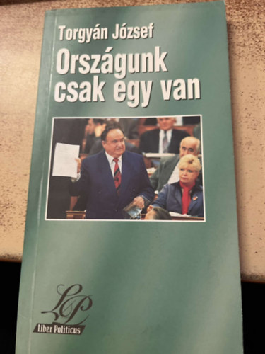 Torgyn Jzsef - Orszgunk csak egy van (Parlamenti felszlalsok)