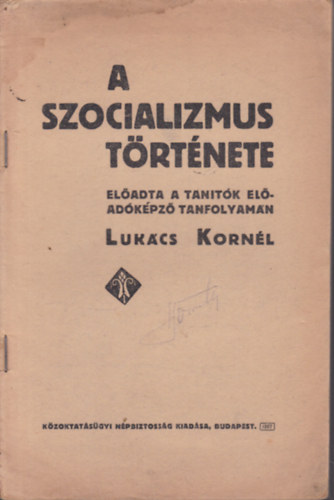 Luk�cs Korn�l - A szocializmus t�rt�nete
