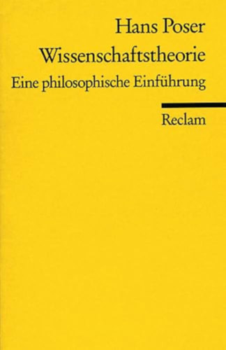 Hans Poser - Wissenschaftstheorie - Eine philosophische Einf�hrung