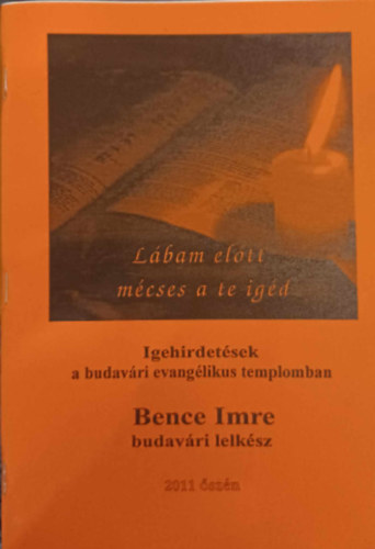 L�bam el�tt m�cses a te ig�d - Igehirdet�sek a budav�ri evang�likus templomban