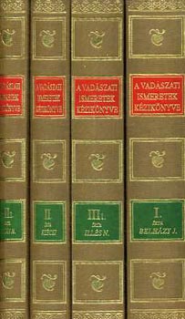 Blcshzai Belhzy Jen - A vadszati ismeretek kziknyve I-IV.