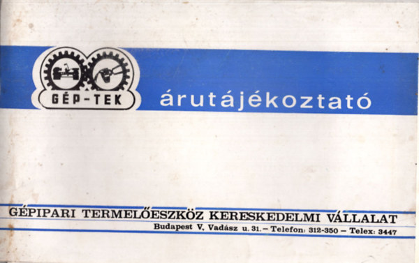 Gépipari Termelőeszköz Kereskedelmi Vállalat árutájékoztató