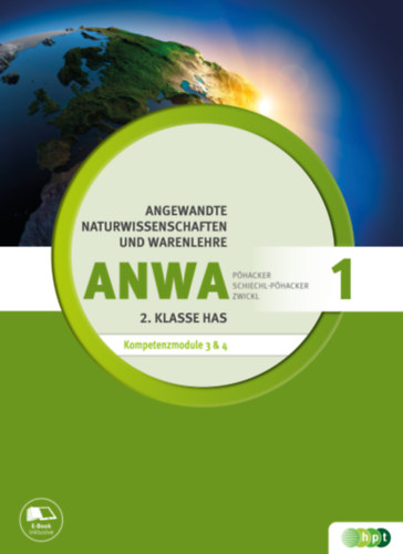 Johannes Phacker Mag. Dr. Angelika Schiechl-Phacker Mag. Josef Zwickl - Angewandte Naturwissenschaften und Warenlehre, Band 1 fr Handelsschulen, Kompetenzmodule ANWA 3 und ANWA 4