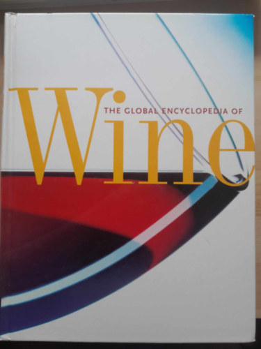 Peter Forrestal - The Global Encyclopedia of Wine - A vilg borainak enciklopdija