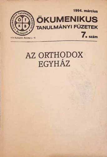 Dr. Berki Feriz - Az orthodox egyhz - kumenikus Tanulmnyi fzetek 7. szm 1994. mrcius