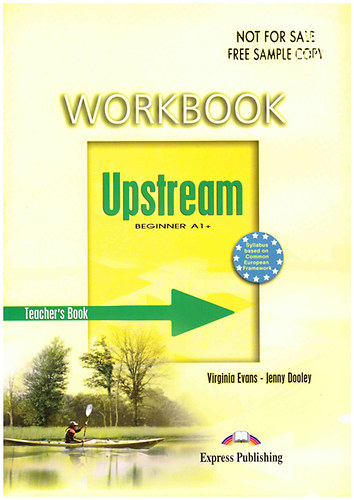 Jenny Dooley Virginia Evans - Upstream Beginner A1+ Workbook Teacher's Book