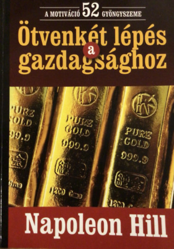 Napoleon Hill - tvenkt lps a gazdagsghoz