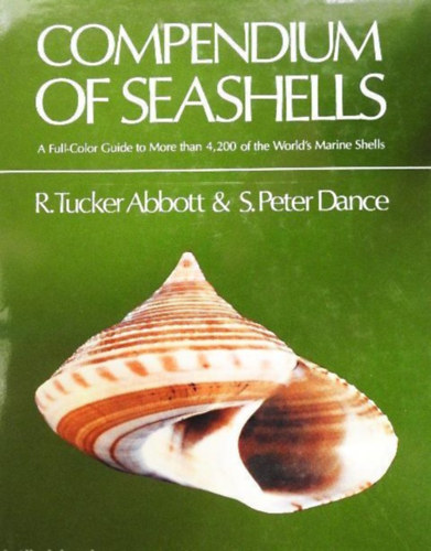 S. Peter Dance R. Tucker Abbott - Compendium of Seashells - A Full-Color Guide to More than 4,200 of the World's Marine Shells