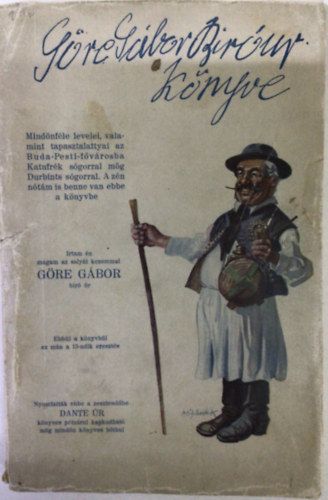 Gre Gbor br r - Gre Gbor bir r knyve. Mindnfle levelei, valamint tapasztalattyai az buda-pesti fvrosba Katufrk sgorral mg Durbints sgorral. A zn ntm is benne van ebbe a knyvbe