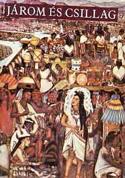 Benyhe J�nos  (szerk.) - J�rom �s csillag (latin-amerikai k�lt�k antol�gi�ja)