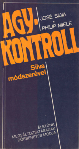 Philip Miele Jos� Silva - Agykontroll Silva m�dszer�vel