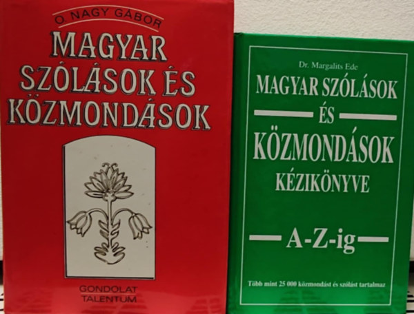 Magyar szlsok s kzmondsok + Magyar szlsok s kzmondsok kziknyve a-z-ig