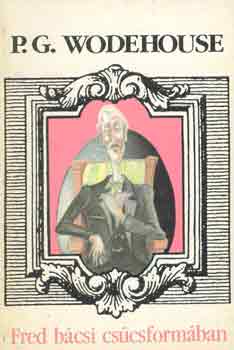 P.G. Woodhouse - Fred b�csi cs�csform�ban