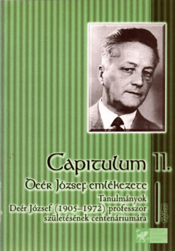 Capitulum II. - Deér József emlékezete