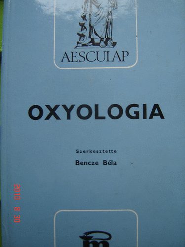 Bencze Bla  (szerk.) - Oxyologia