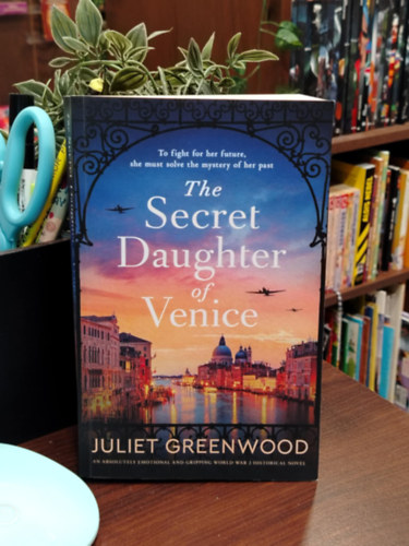 Juliet Greenwood - The Secret Daughter of Venice - Velence titkos l�nya - angol nyelven