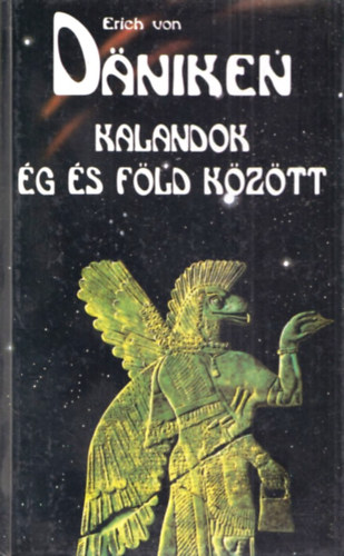 Erich von Dniken - Kalandok g s fld kztt